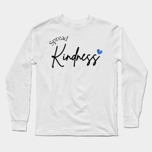 Spread Kindness Long Sleeve T-Shirt